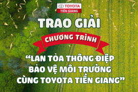 TOYOTA TIỀN GIANG TRAO GIẢI CHƯƠNG TRÌNH “LAN TỎA THÔNG ĐIỆP BẢO VỆ MÔI TRƯỜNG cùng Toyota Tiền Giang” CHO NHÂN VIÊN