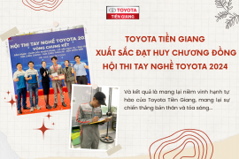 TOYOTA TIỀN GIANG XUẤT SẮC ĐẠT HUY CHƯƠNG ĐỒNG HỘI THI TAY NGHỀ TOYOTA 2024