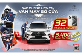 TOYOTA VIỆT NAM TRIỂN KHAI CHƯƠNG TRÌNH KHUYẾN MÃI DỊCH VỤ “BẢO DƯỠNG LIỀN TAY – VẬN MAY GÕ CỬA”