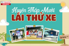 CUỐI TUẦN Ý NGHĨA CÙNG SỰ KIỆN LÁI THỬ TẠI HUYỆN THÁP MƯỜI